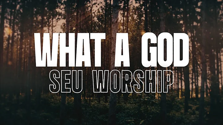 SEU Worship - What A God (Lyric Video)