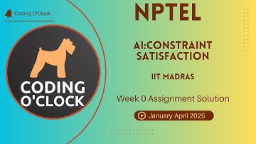 NPTEL AI: Constraint Satisfaction Week 0 Assignment Solution January - April 2025 | IIT Madras