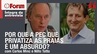 Minc e Tatto explicam PEC que privatiza praias em discussão no Senado defendida por Flavio Bolsonaro