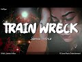 Train Wreck | by James Arthur | KeiRGee Lyrics Video