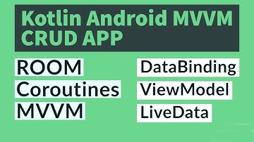 Kotlin Andriod MVVM CURD APP Tutorial : Room + Coroutines + DataBinding + LiveData + ViewModel