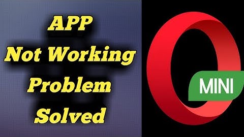 How to Fix Opera Mini Not Working Problem Solved