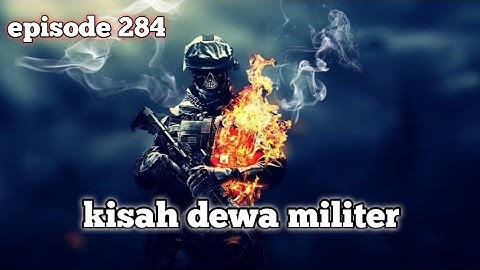 NOVEL KISAH DEWA MILITER episode 284