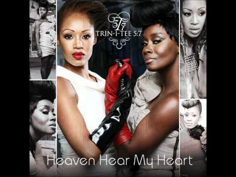 Trin-I-Tee 5:7- Heaven Hear My Heart