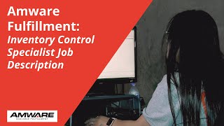 Amware Fulfillment: Inventory Control Specialist Job Description