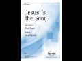 Jesus is the song satb  david danner arr mary mcdonald