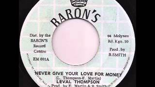 Leval Thompson  - Never Give Your Love For Money [197x]