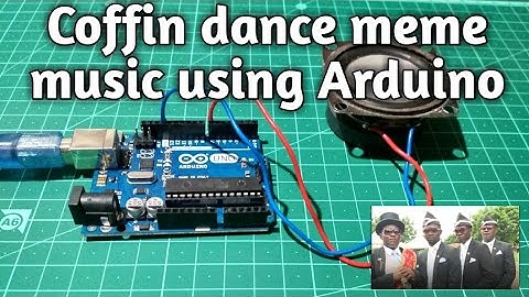 Coffin dance meme music using Arduino