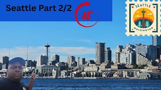 Seattle in 48 Hours- Part 2\/2 Food, Views and Adventure