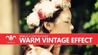 How to Make Photoshop Action WARM VINTAGE EFFECT