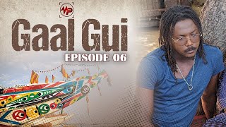 GAAL GUI - saison 1- Épisode 6 VOSTFR ( Immigration irrégulière )