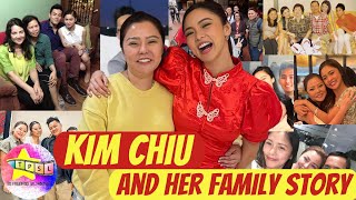 Kim Chiu and Her Family Story Information