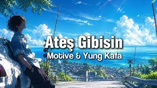 Motive & Yung Kafa - Ateş Gibisin Slowed + Reverb
