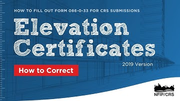(2019 Version) CRS Elevation Certificate Training Series: How to Correct an Elevation Certificate