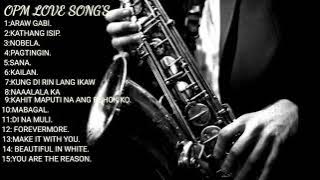 BEST OPM LOVE SONG'S.BEST SAXOPHONES