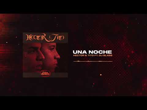 Putar Una Noche - Hector & Tito