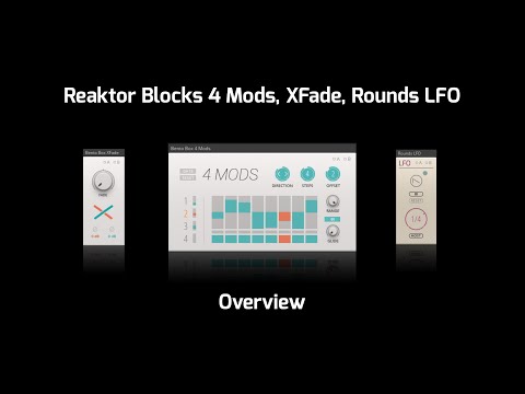 Native Instruments Reaktor Blocks 4 Mods, XFade, Rounds LFO Overview