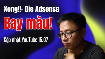YouTube Cập Nhật Chính Thức Tắt Kiếm Tiền Vô Hiệu Hóa Adsense