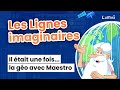 Les lignes imaginaires  il tait une fois la go avec maestro