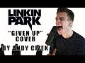 Linkin Park "Given Up" VOCAL COVER