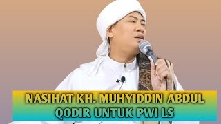 Nasehat KH. Muhyiddin Abdul Qodir Kepada Laskar PWI LS