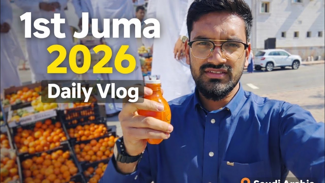 1st Juma 2026 | Saudi Arabia Street Life 🍊 | Daily Vlog