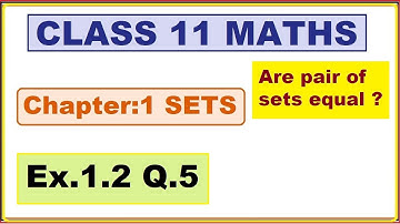 Ex.1.2, (Q.5 ) Chapter:1 Sets | Ncert Maths Class 11 | Cbse