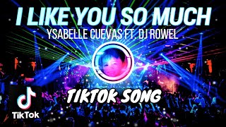 I LIKE YOU SO MUCH | TikTok | Tekno Remix |  Ysabelle Cuevas ft. Dj Rowel