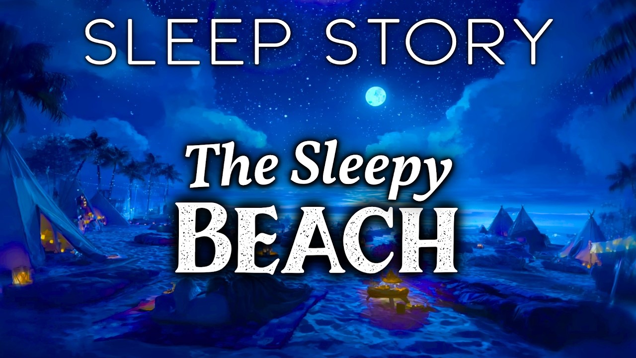 A Cozy Bedtime Story: The Beach of Sleep