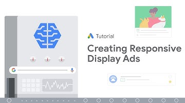Google Ads Tutorials: Creating responsive display ads