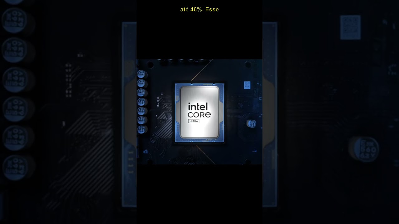 Intel Arrow Lake despenca 46% na China: Core Ultra 9 285K com 25% OFF