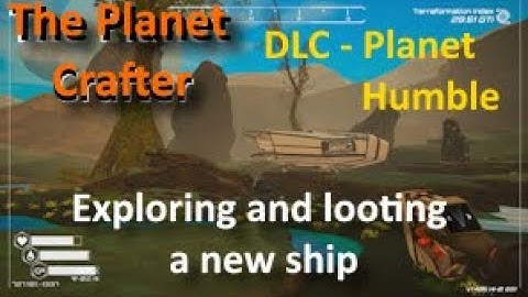 Episode 27: Exploring and looting a new ship | The Planet Crafter