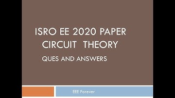 ISRO- EE -2020 Circuit Theory Questions- Explained