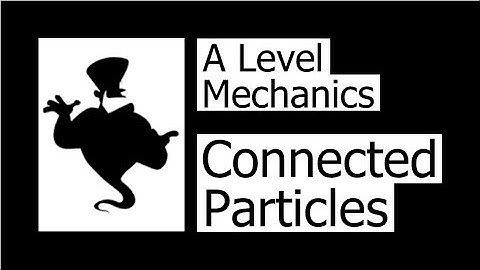 Connected Particles AS Level