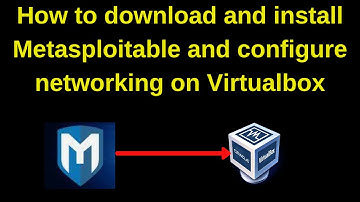 How to download and install Metasploitable 2 and configure networking on Virtualbox
