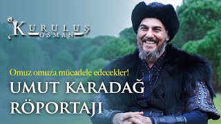 Umut Karadağ Özel Röportajı - Kuruluş Osman
