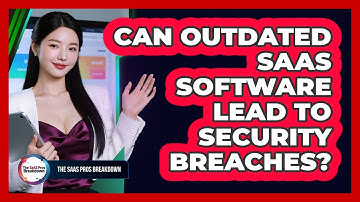 Can Outdated SaaS Software Lead To Security Breaches?