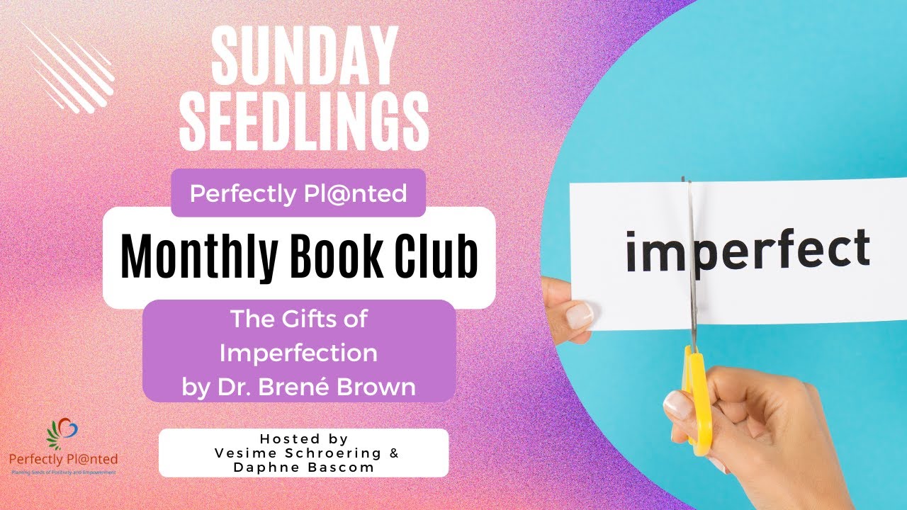 The Gifts of Imperfection - Perfectly Pl@nted Book Club
