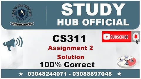 CS311 Assignment 2 Solution 2022 || How to make Cs311 Solution || Study Hub Official