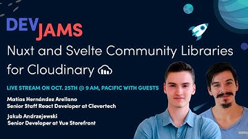 Cloudinary DevJams Live Stream: Nuxt and Svelte Community Libraries for Cloudinary