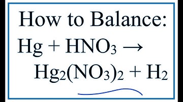 How to Balance Hg + HNO3 = Hg2(NO3)2 + H2 (Mercury + Nitric acid)
