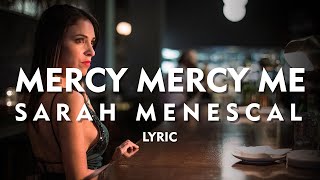 Video thumbnail of "Mercy Mercy Me (Bossa Nova Version) by Sarah Menescal (Lyric)"