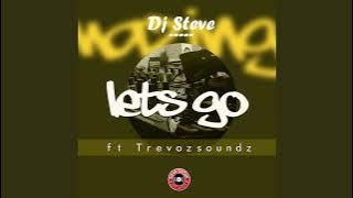 Lets Go - Dj Steve ft Treozsoundz