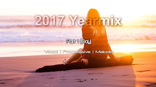 2017 Trance Yearmix - Part 1 [Day]