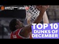 Turkish Airlines EuroLeague, Top 10 Dunks of December!