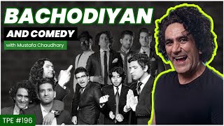 Comedy and Bachodiyan with Mustafa Chaudhary - 4 Man Show/BNN - #TPE 196