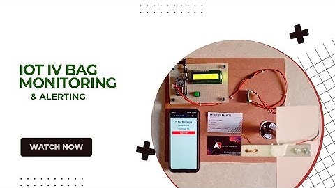 IOT IV Bag Monitoring & Alert System Intravenous Fluid Monitor | Biomedical Projects