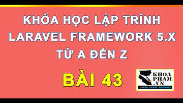 Bài 43: Tìm Hiểu Về Responses Trong Laravel 5.x Phần 2 - Lập Trình Laravel Khoa Phạm