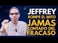 JEFFREY ROMPE EL MITO JAMAS CONTADO DEL FRACASO