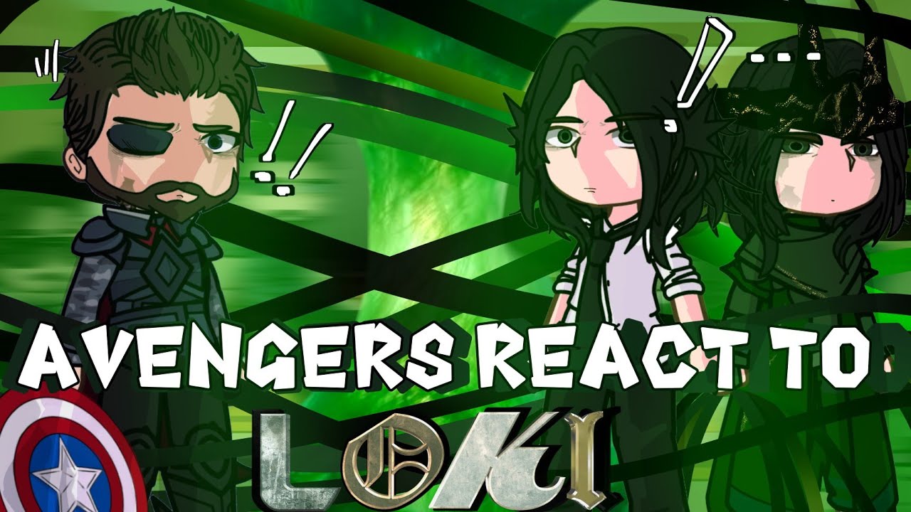 Avengers react to Loki / Marvel / Gacha React / Loki Series